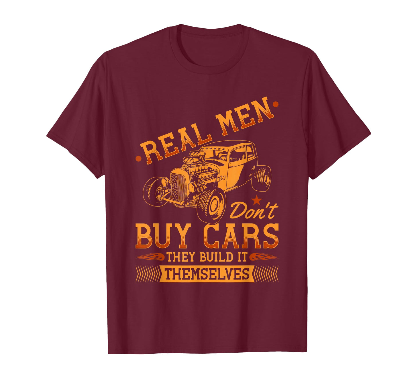 Hot Rod Rusty Car, Real Men Dont Buy Cars, Vintage Rat Rod T-Shirt