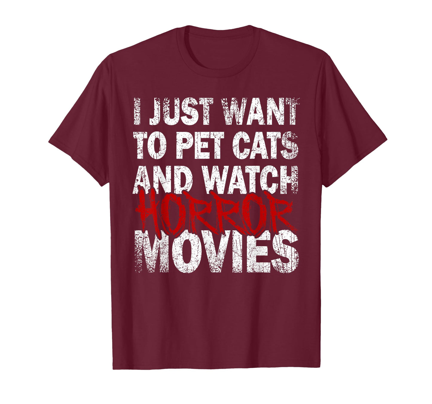 Funny I Just Want To Pet Cats And Watch Horror Movies Lover T-Shirt