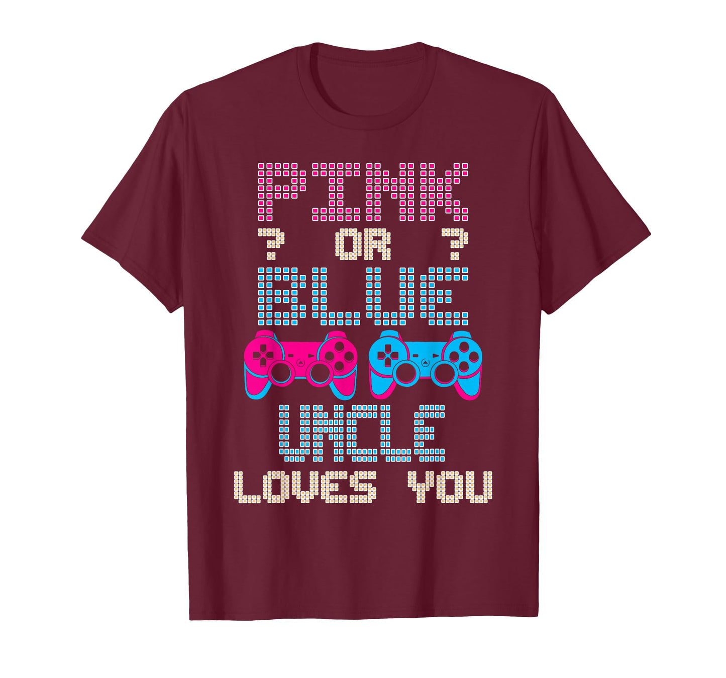 Pink Or Blue UNCLE Loves You Video Game Gender Reveal T-Shirt