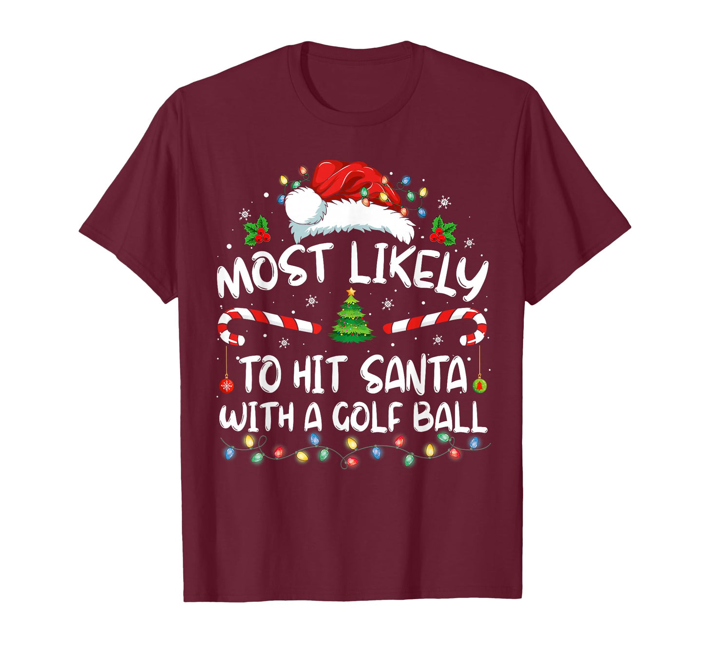 Most Likely To Hit Santa With A Golf Ball Christmas Pajamas T-Shirt
