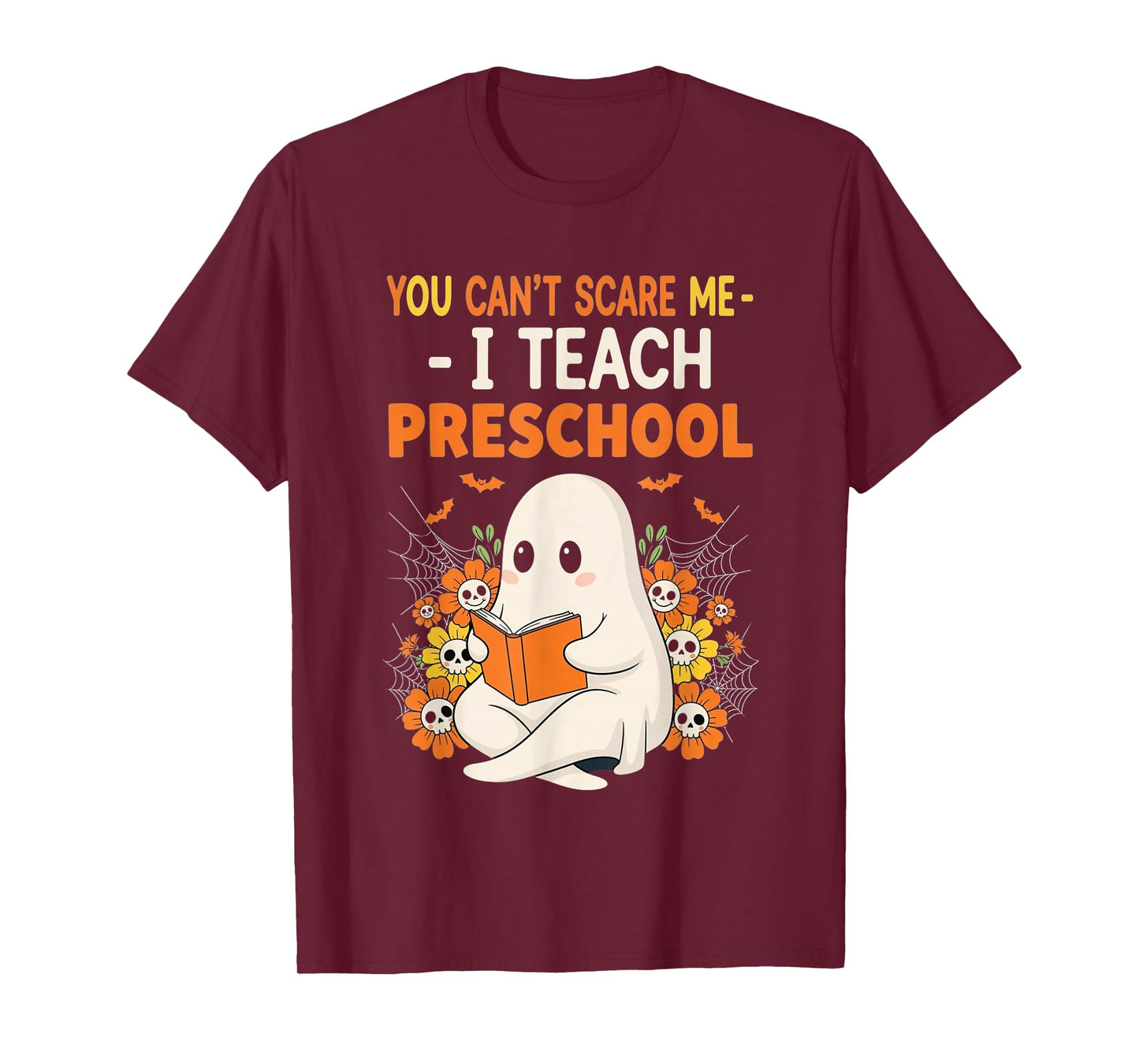 You Cant Scare Me I Teach Preschool Funny Halloween Teacher T-Shirt