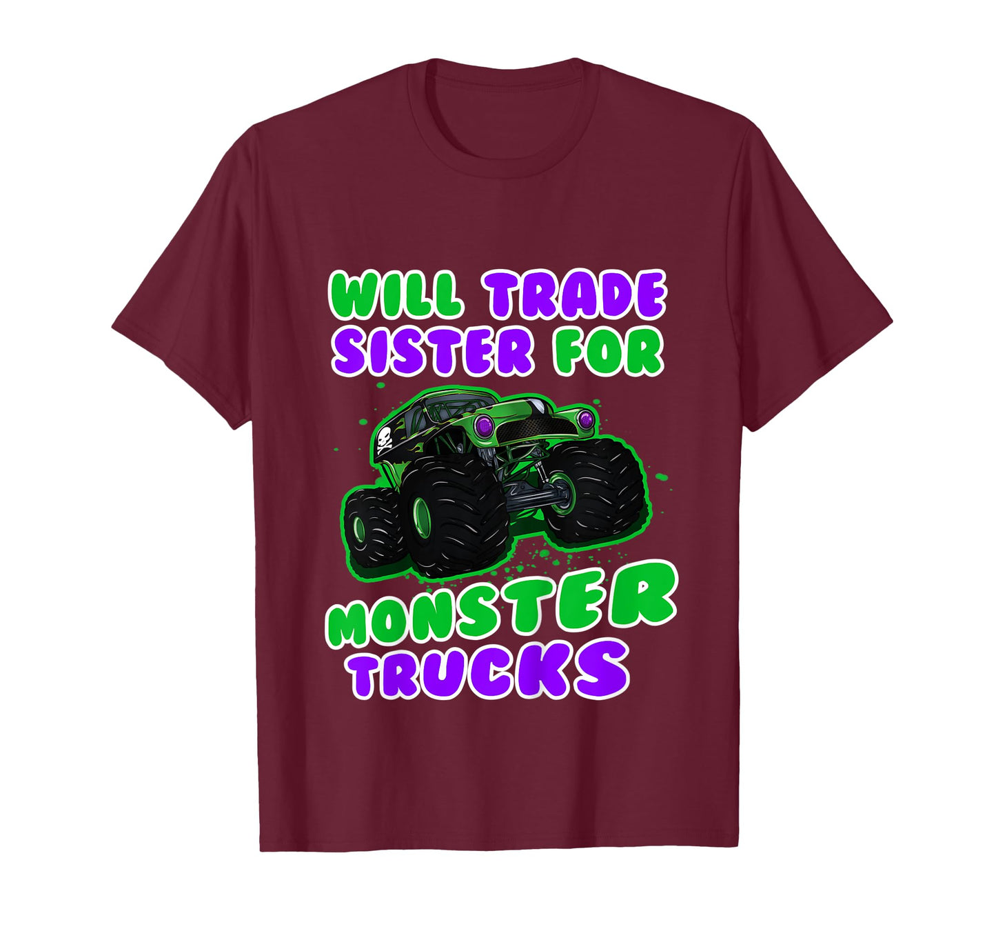 Kids Will Trade Sister for Monster Truck - Funny Monster Truck T-Shirt