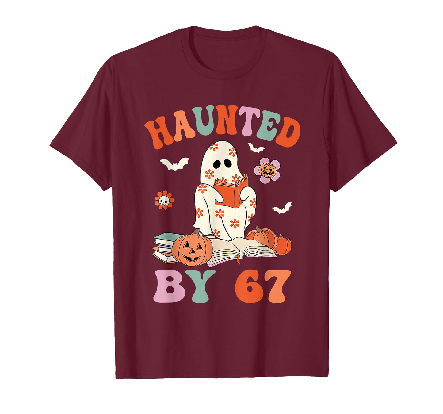Haunted by 67 Funny Boo Ghost Teacher 6 7 Halloween Costume T-Shirt