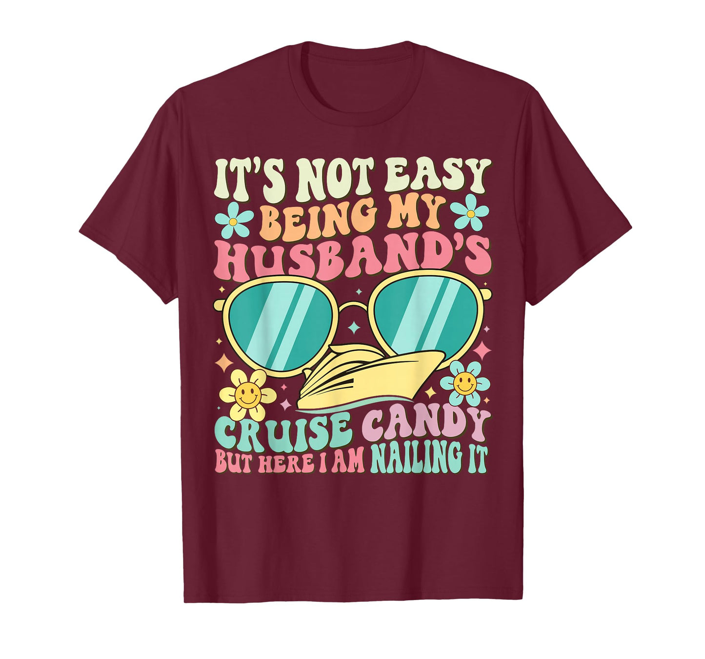It's Not Easy Being My Husband's Cruise Candy Fun Wife T-Shirt