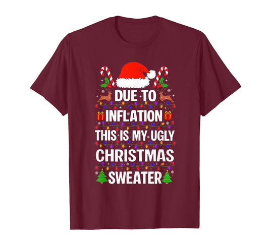 Funny Due to Inflation This is My Ugly Christmas Sweaters T-Shirt