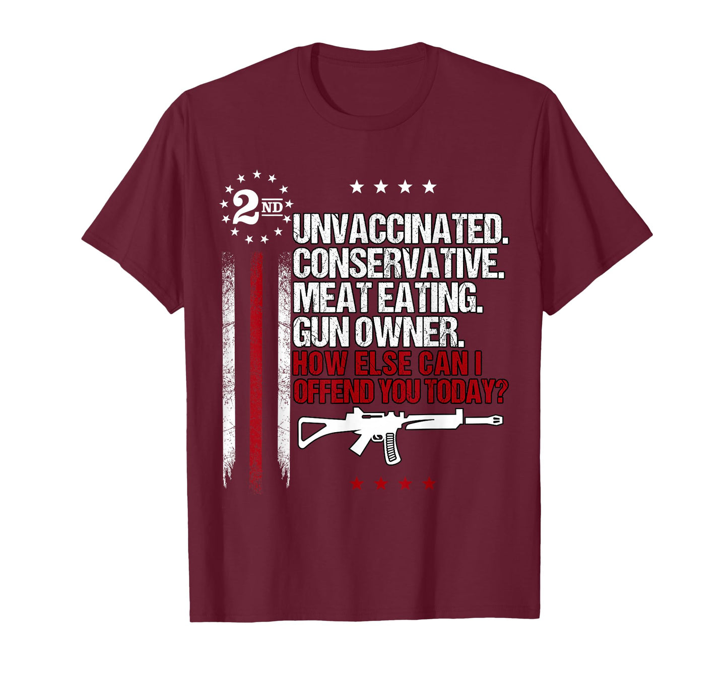 Unvaccinated Conservative Meat Eating Gun Owner T-Shirt Small