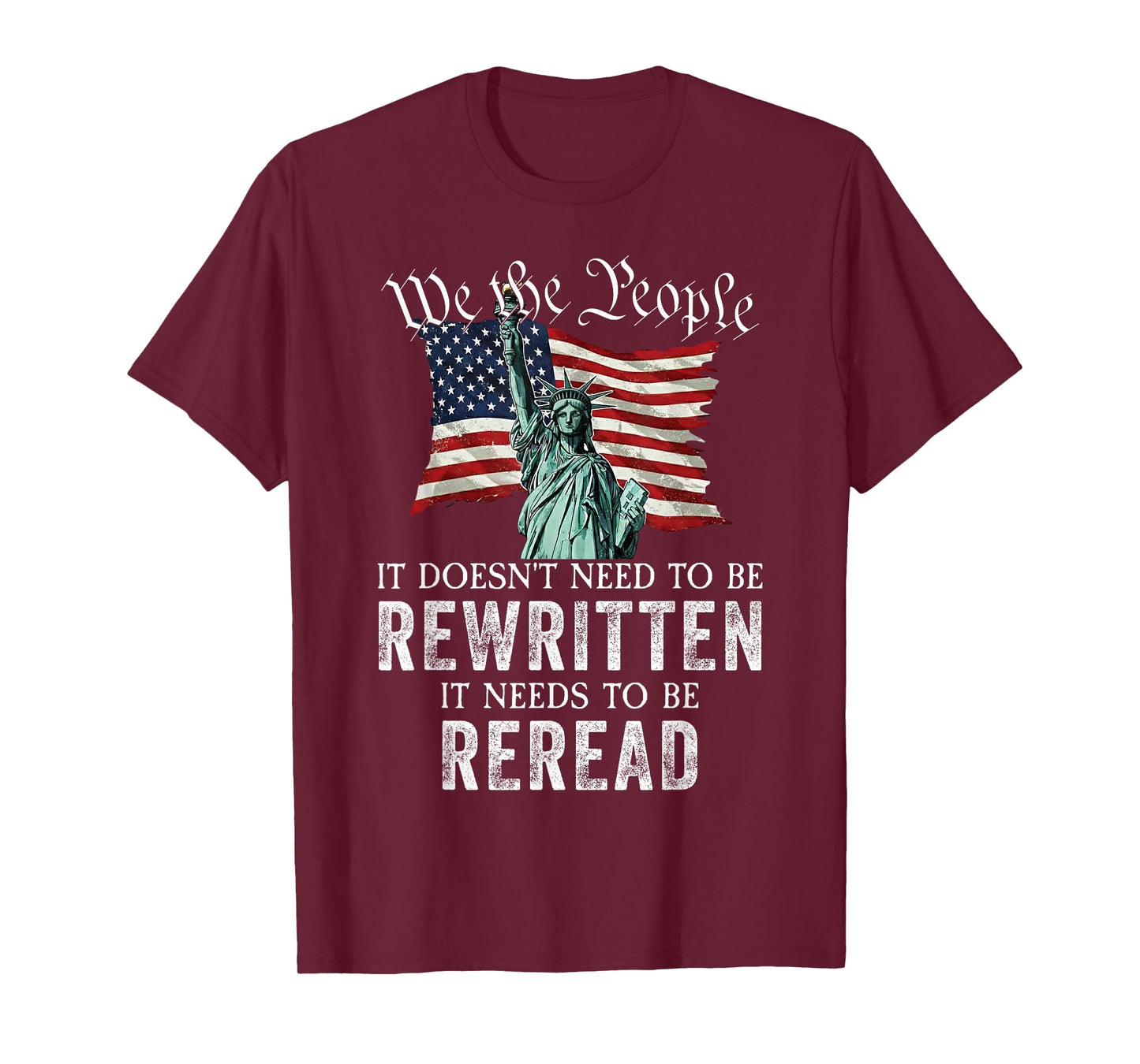 It Needs to Be Reread Patriotic Liberty US Flag Constitution T-Shirt