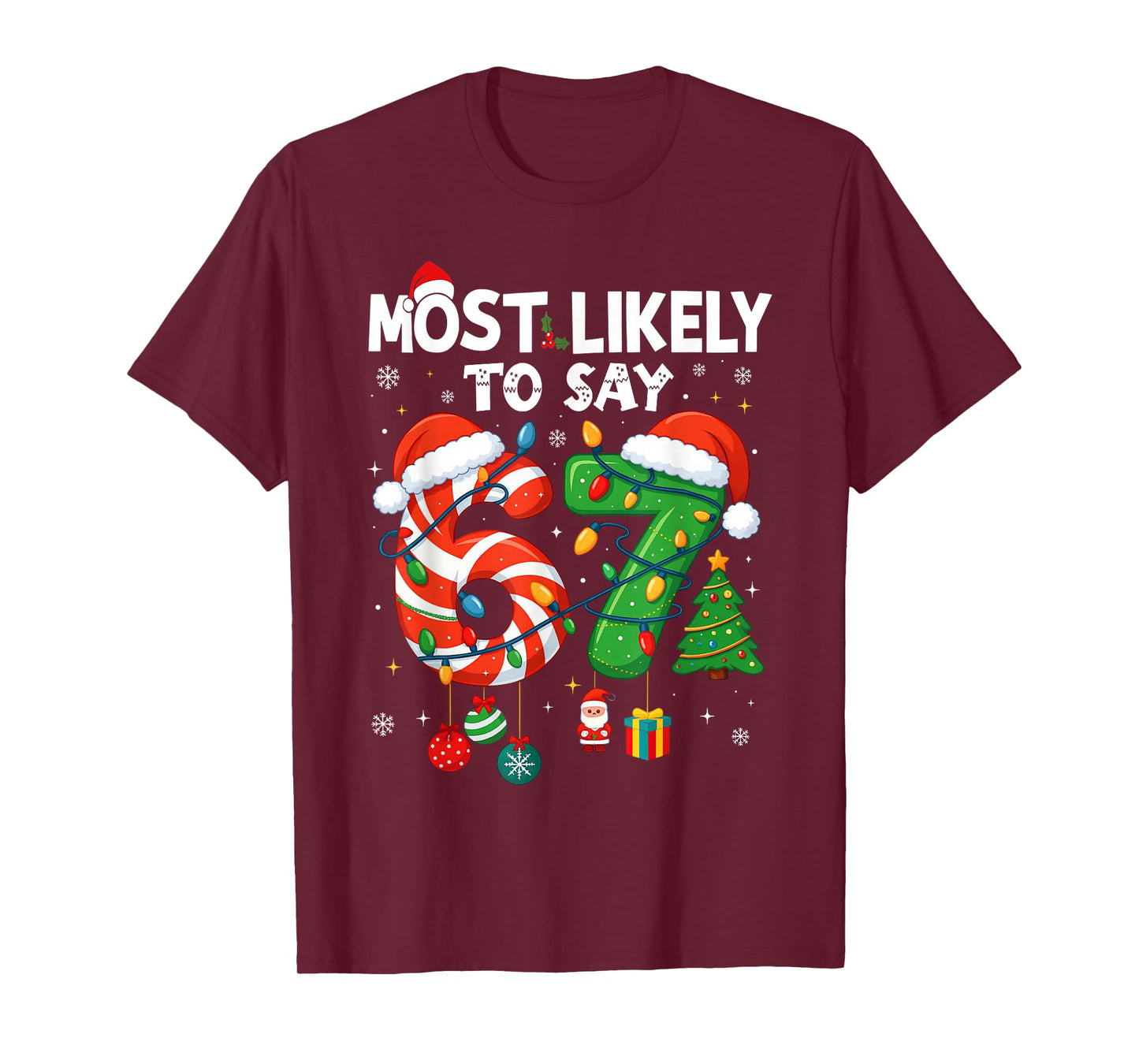 Funny Most Likely to Say 67 Meme Six Seven Santa Christmas T-Shirt