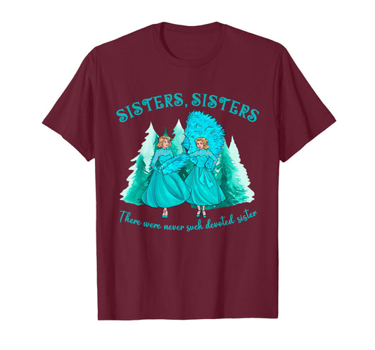 Sisters Sisters There Were Never Such Devoted Sister Xmas T-Shirt