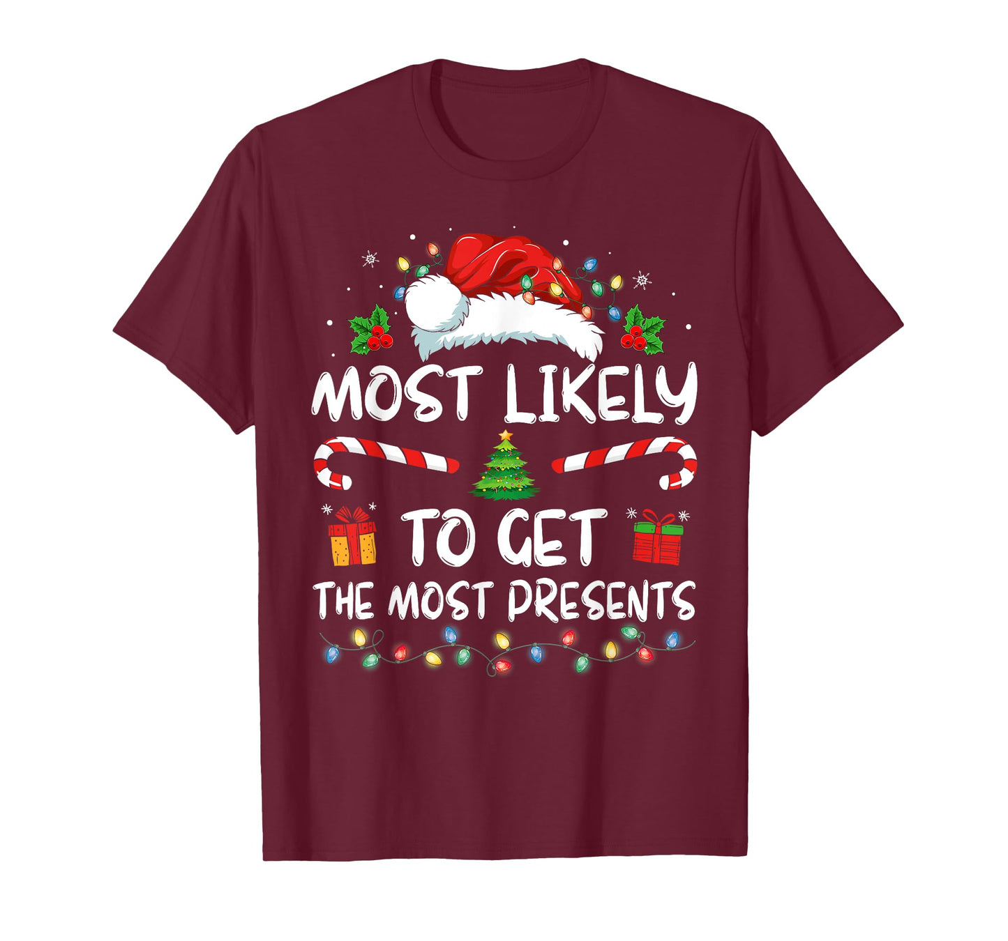Most Likely To Get The Most Present Family Christmas Funny T-Shirt
