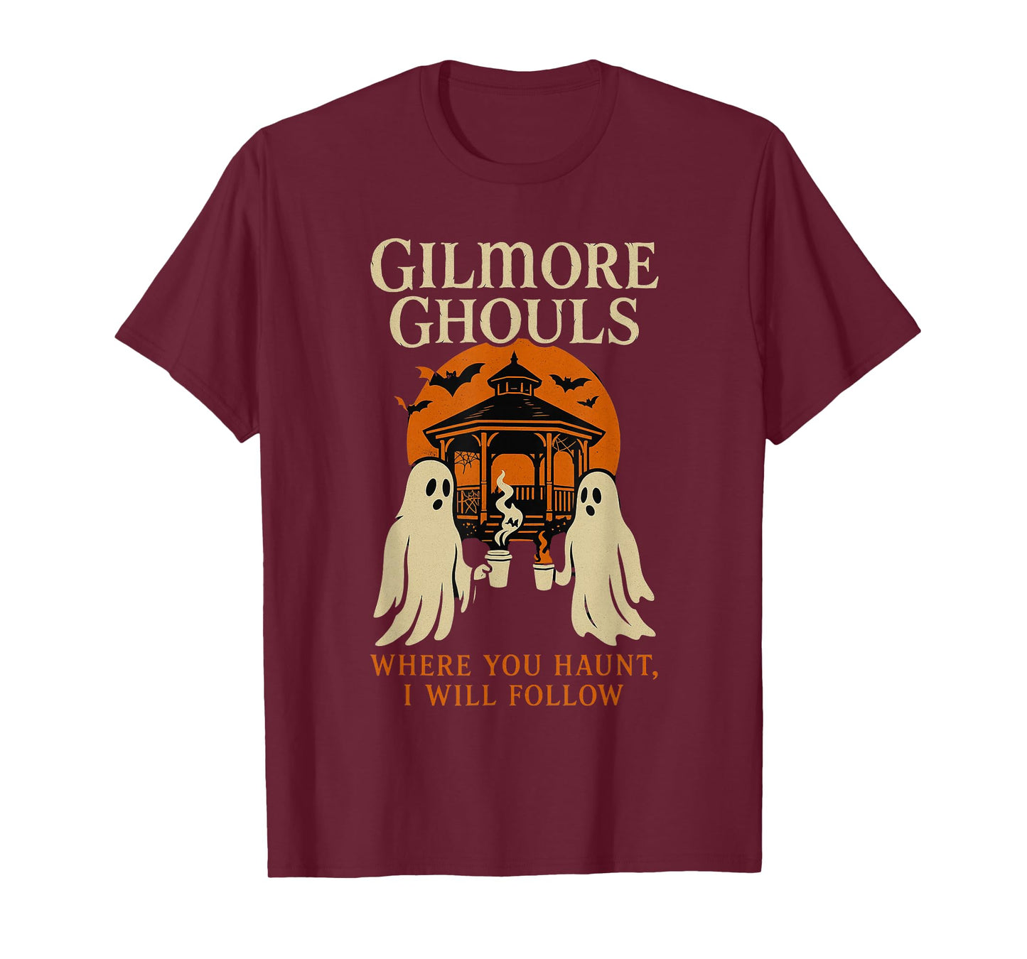 Gilmore Ghouls Where You Haunt, I Will Follow Halloween T-Shirt