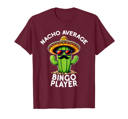 Funny Bingo Joke Nacho Average Bingo Player Lucky Game Lover T-Shirt