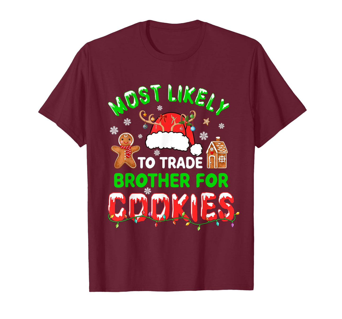Most Likely To Trade Brother For Cookies Xmas Santa Cookies T-Shirt