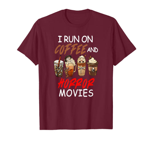 I Run on Coffee and Horror Movies Scary Blood Halloween T-Shirt