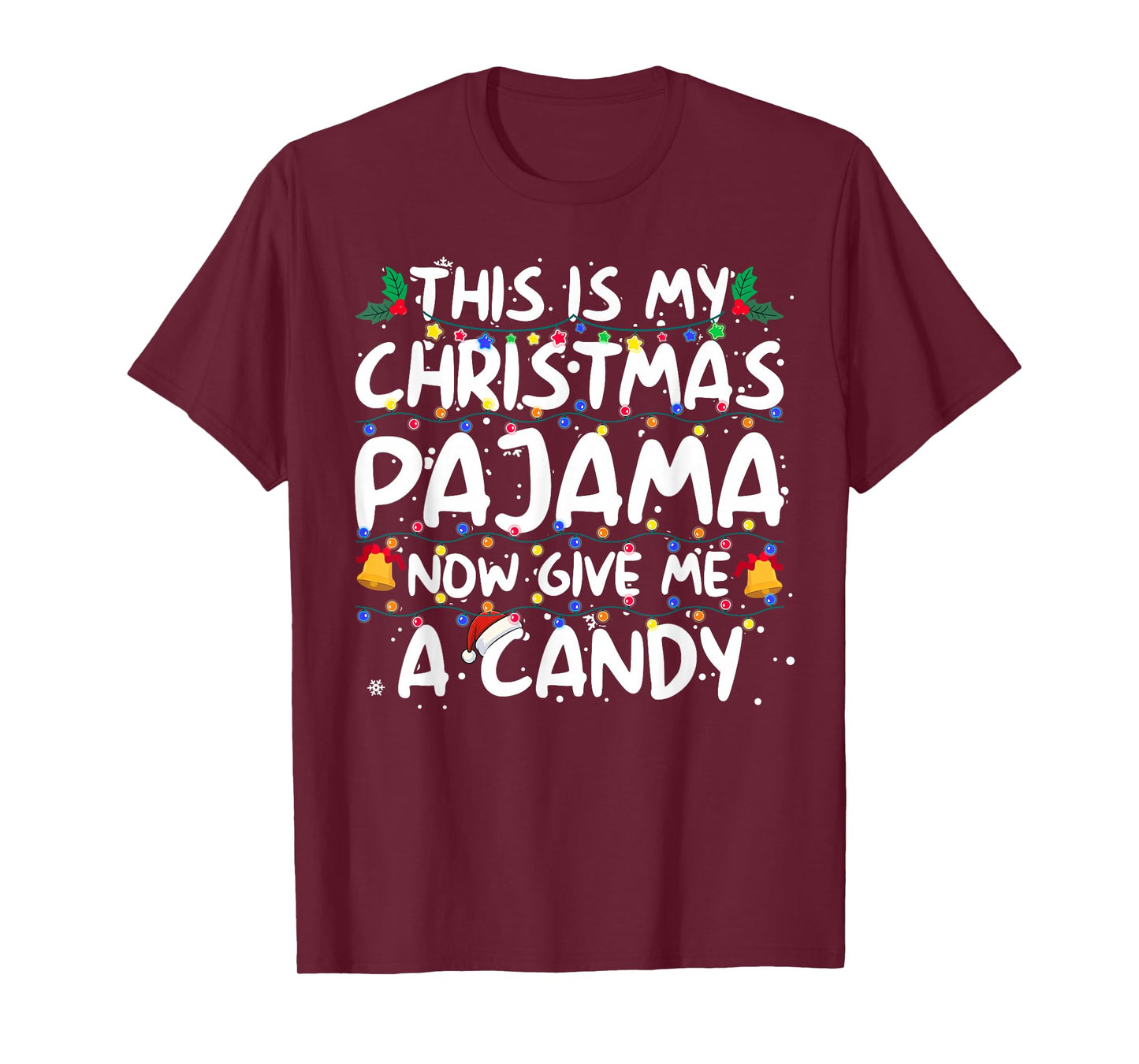 This is My Christmas Pajama Now Give Me Candy Xmas Lights T-Shirt