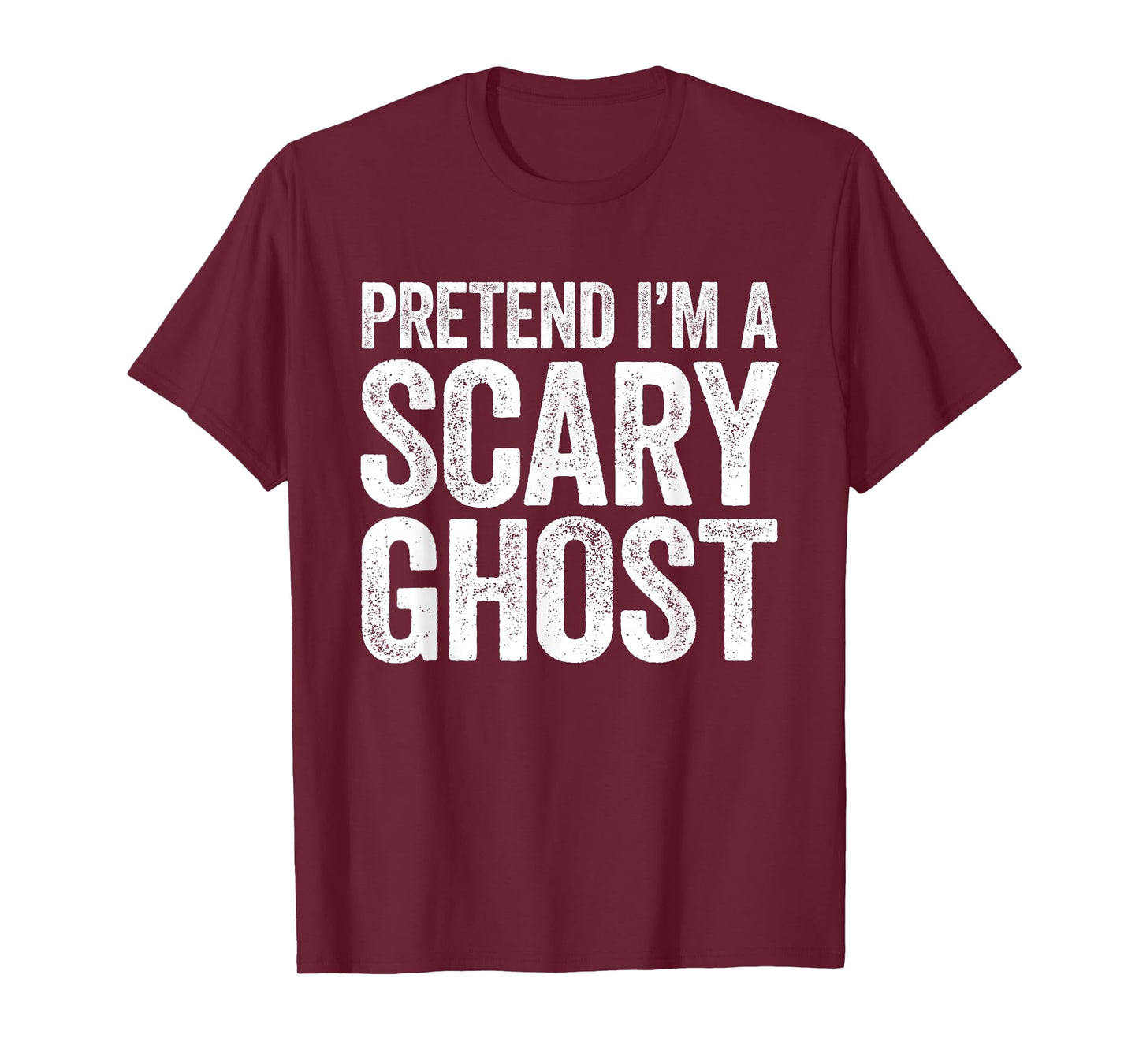 Pretend I'm A Scary Ghost Shirt Adult Mne Women Kids Costume T-Shirt