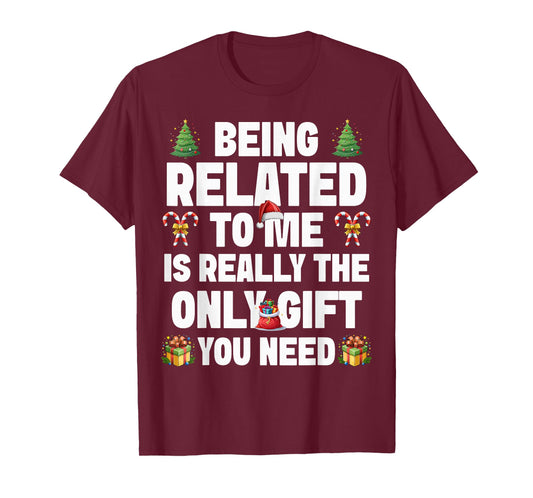 Funny Christmas Being Related to Me Holiday Relative Humor T-Shirt