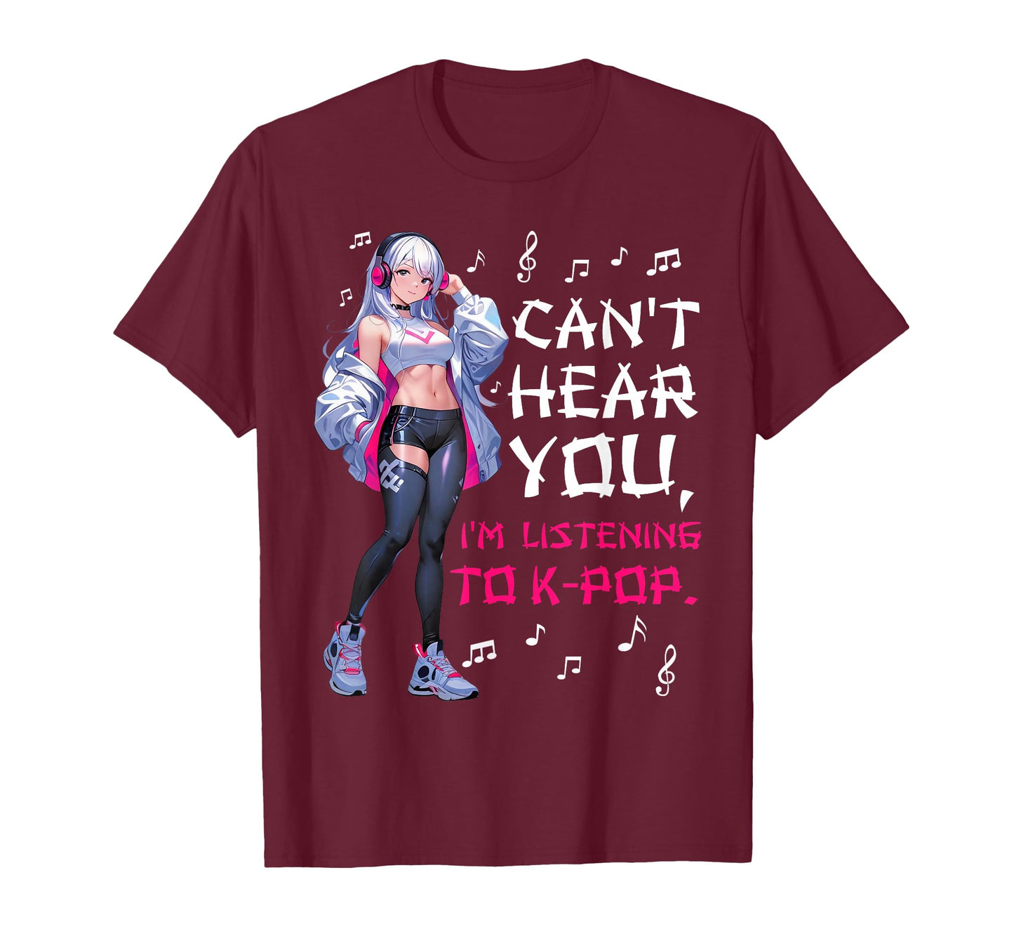 Can't Hear You I'm Listening to K-pop Lover Cute Anime Girl T-Shirt