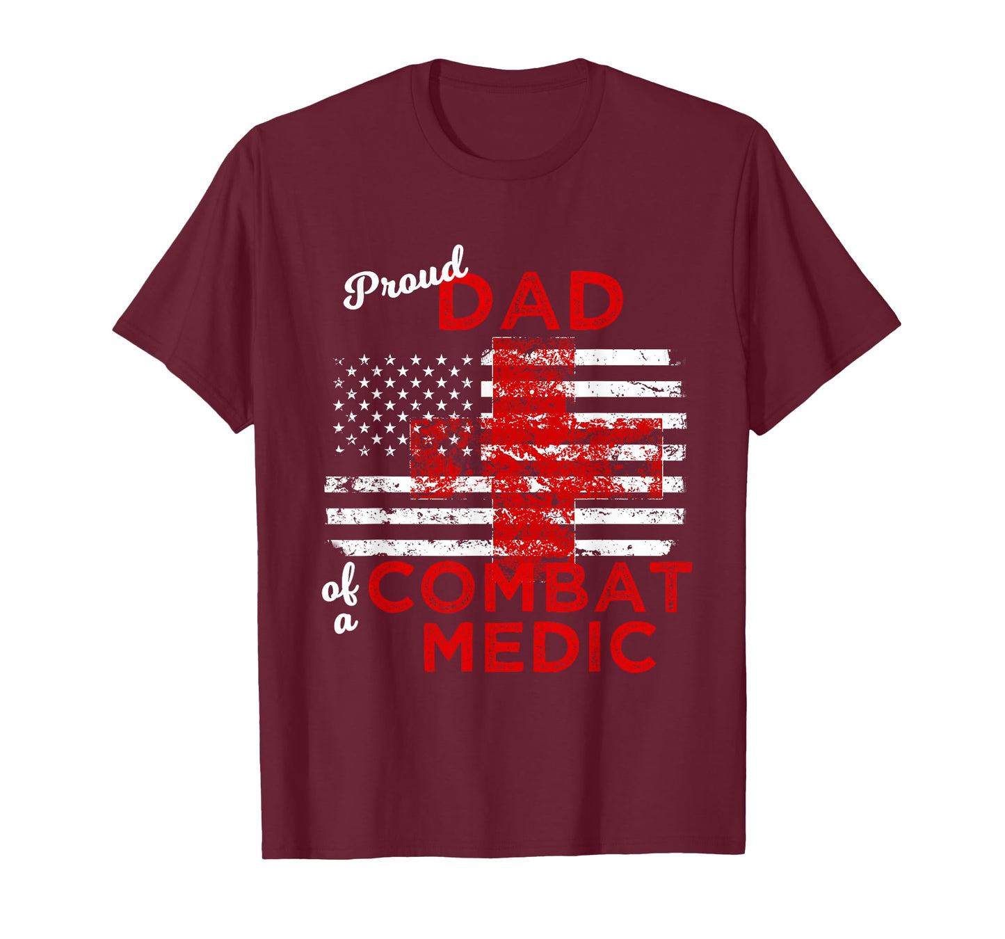 Proud Dad of a Combat Medic Distressed Flag T-Shirt T-Shirt