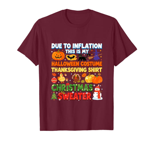 Due to Inflation Funny Holiday Costume Sweater T-Shirt