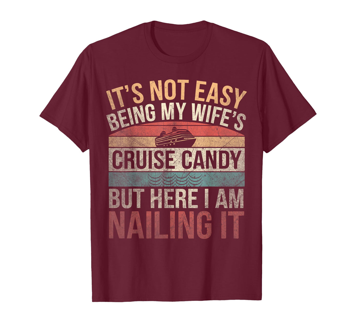 Cruising Retro It's Not Easy Being My Wife's Cruise Candy T-Shirt