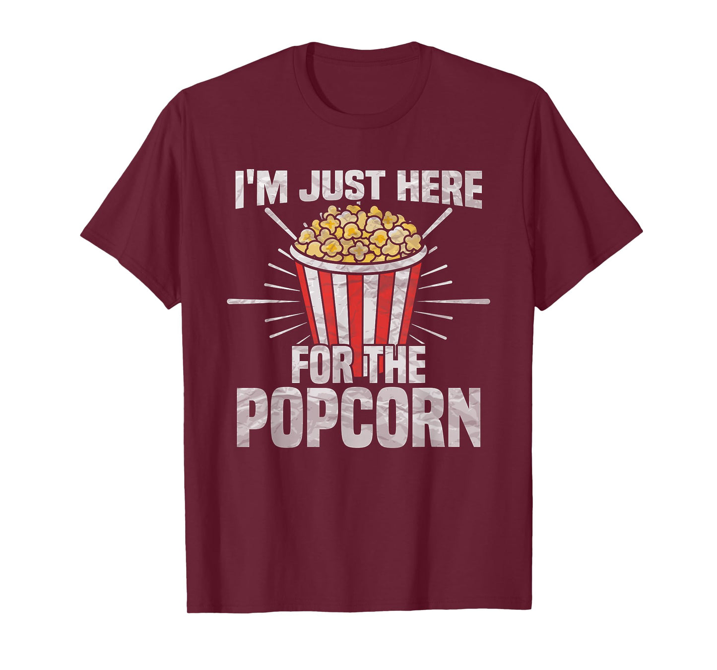 I'm just here for the popcorn - popcorn lover T-Shirt