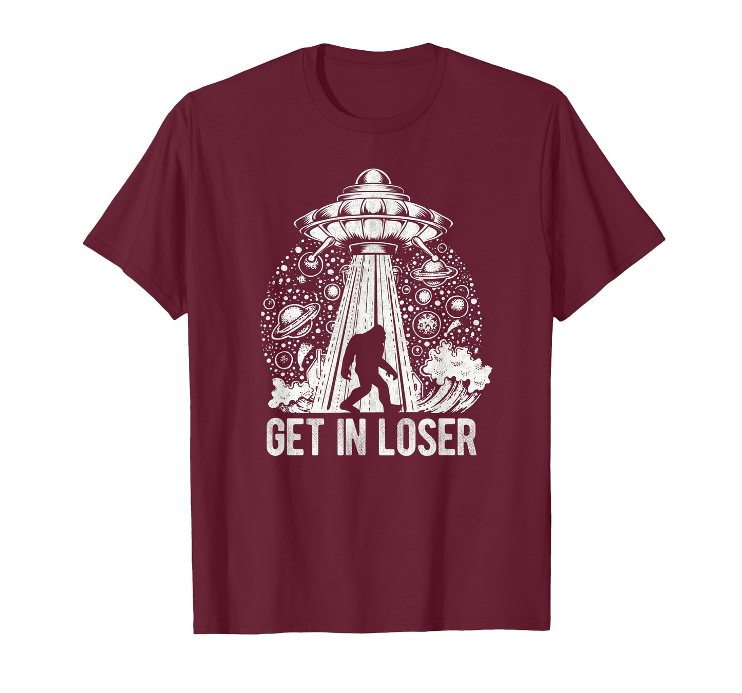 Get In Loser Bigfoot Alien Abduction Conspiracy T-Shirt