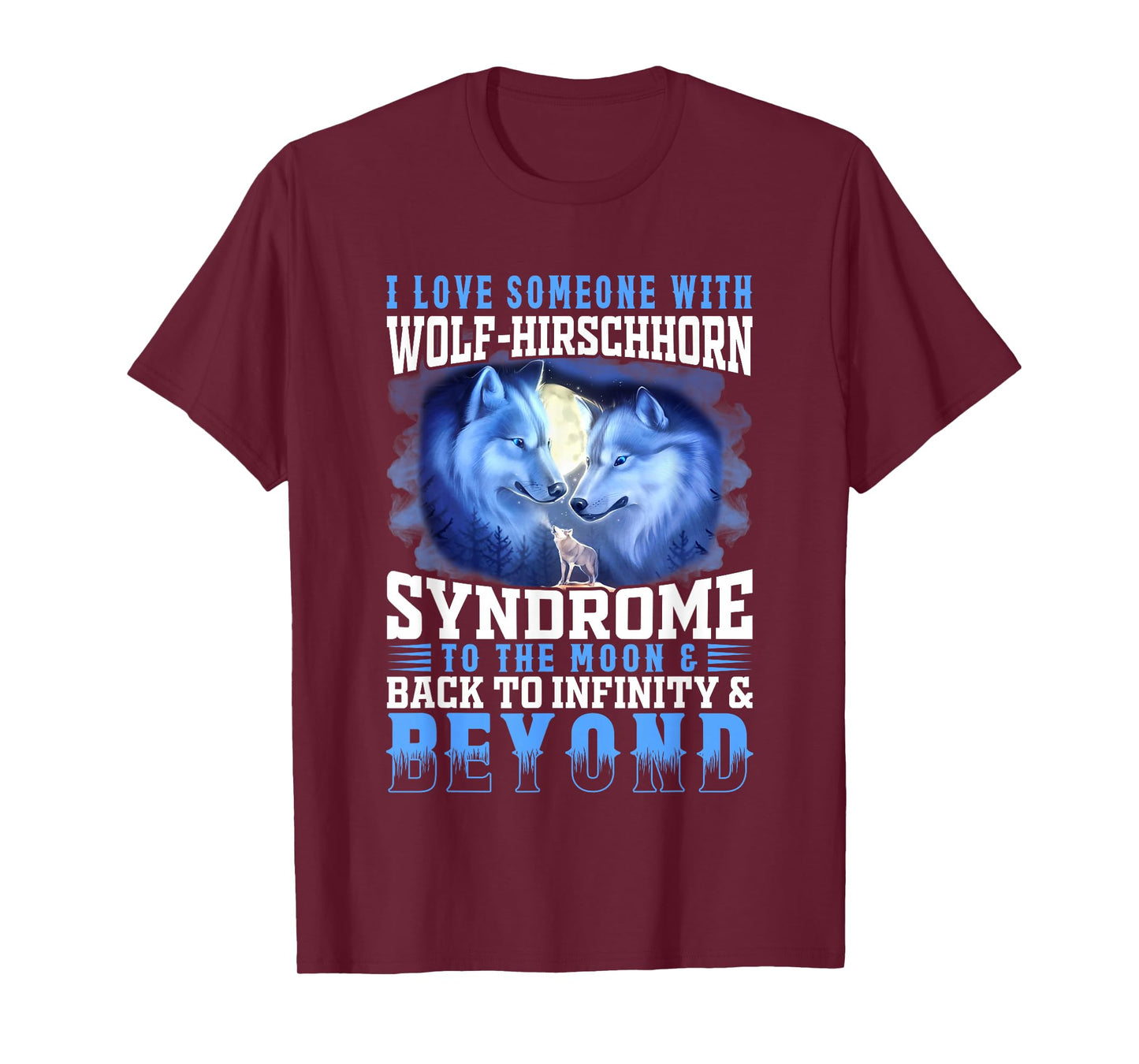 I Love Someone With Wolf-Hirschhorn Syndrome To The Moon & B T-Shirt