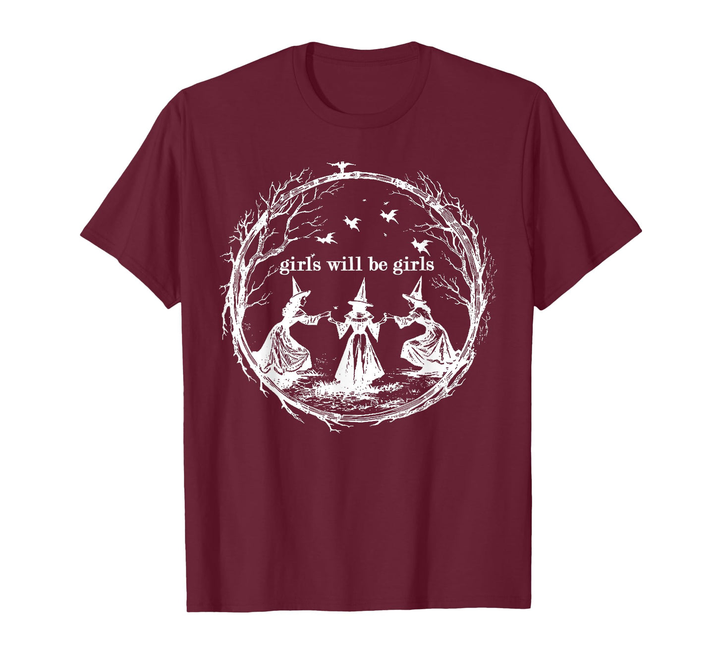 Girl Will Be Girls Witch Witchy Spooky Season Halloween T-Shirt