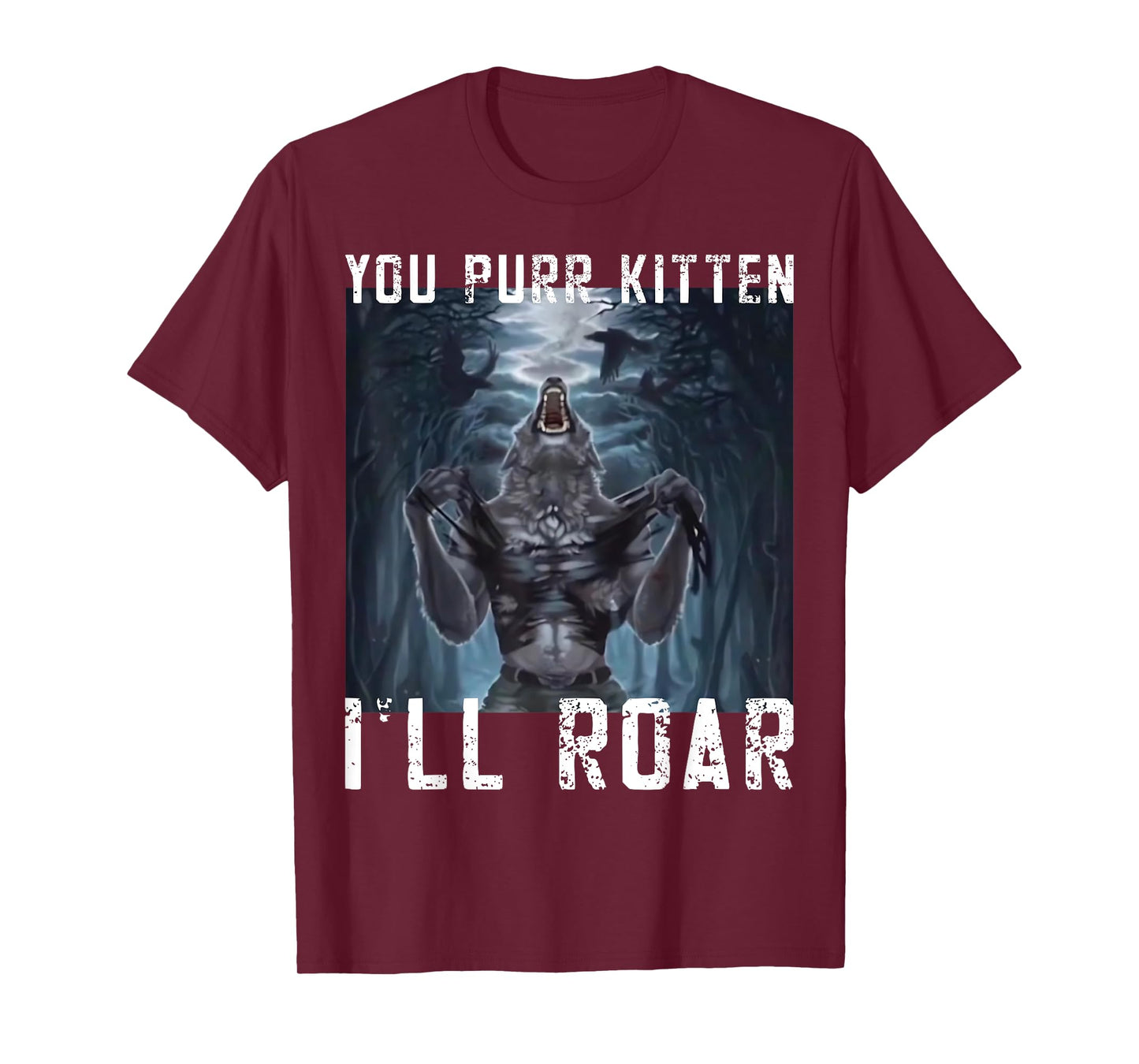 You Purr Kitten I'll Roar Meme Cringe Wolf Meme Gen-Z memes T-Shirt