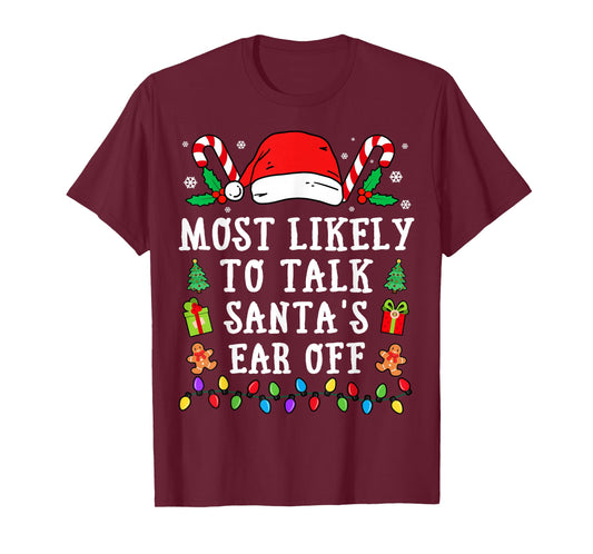 Most Likely To Talk Santa's Ear Off Christmas T-Shirt