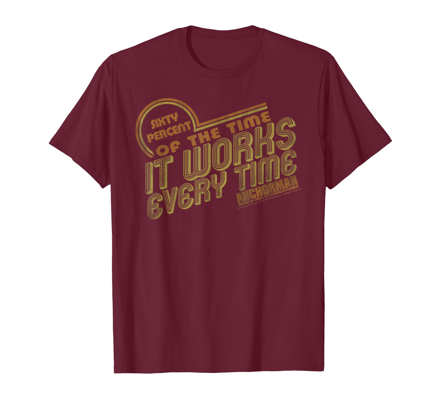 Anchorman It Works Every Time Quote T-Shirt