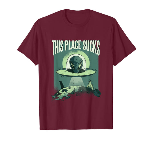 This Place Sucks Ufo Alien Graphic Funny T-Shirt T-Shirt