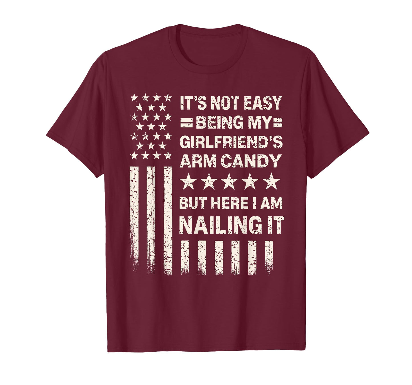 Funny It's Not Easy Being My Girlfriend's Arm Candy T-Shirt