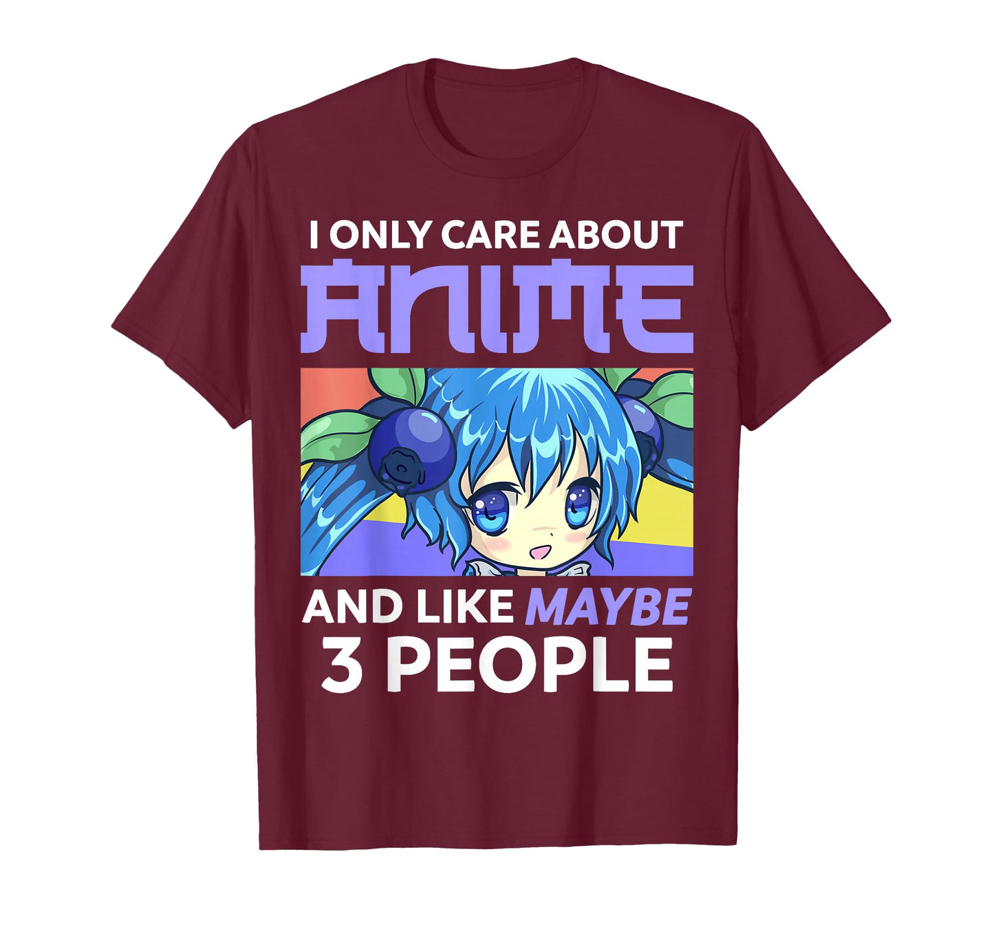 I Only Care About Anime and Like Maybe 3 People Chibi Anime T-Shirt