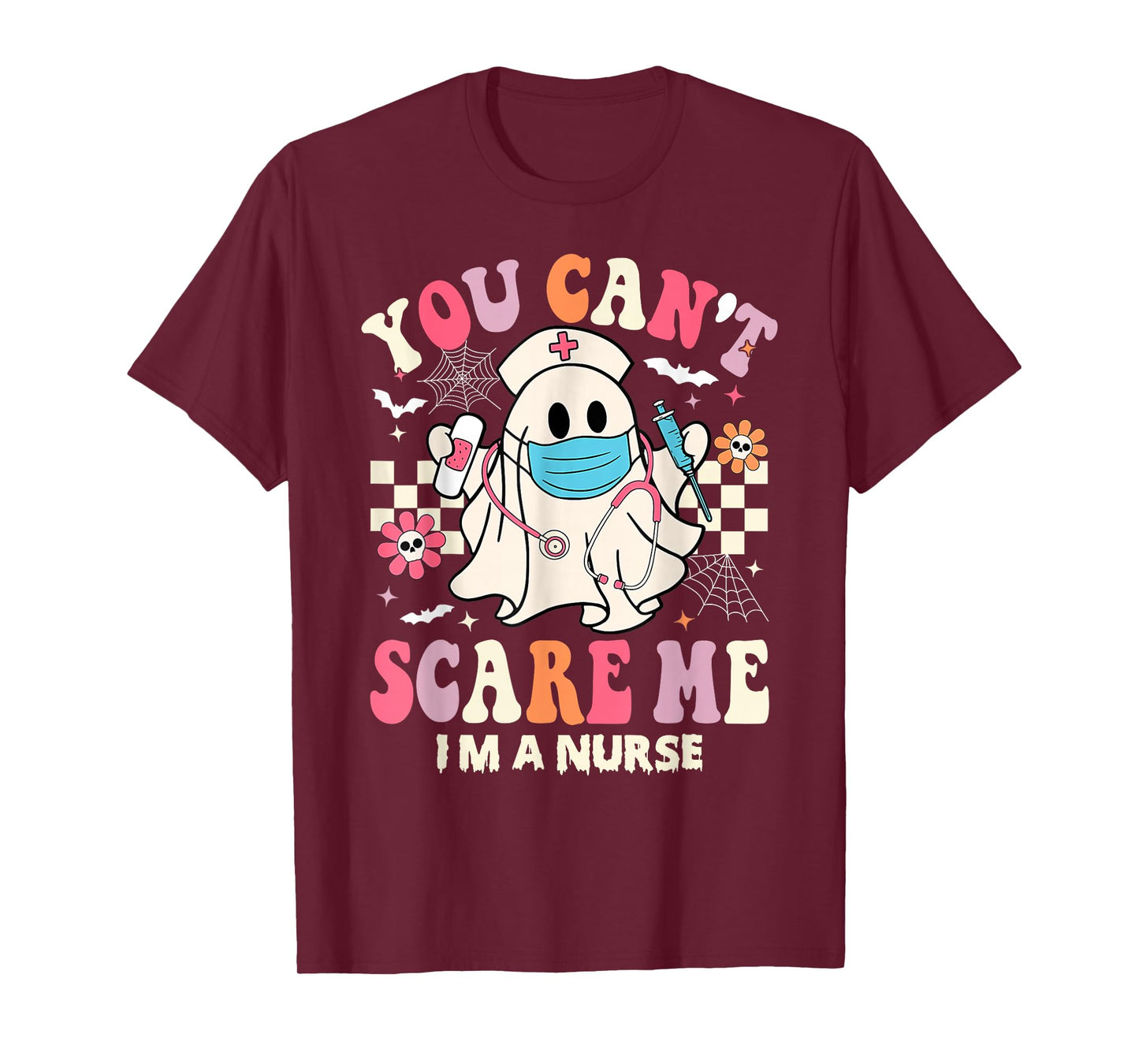 You Can't Scare Me I'm a Nurse Funny Halloween Nurser T-Shirt