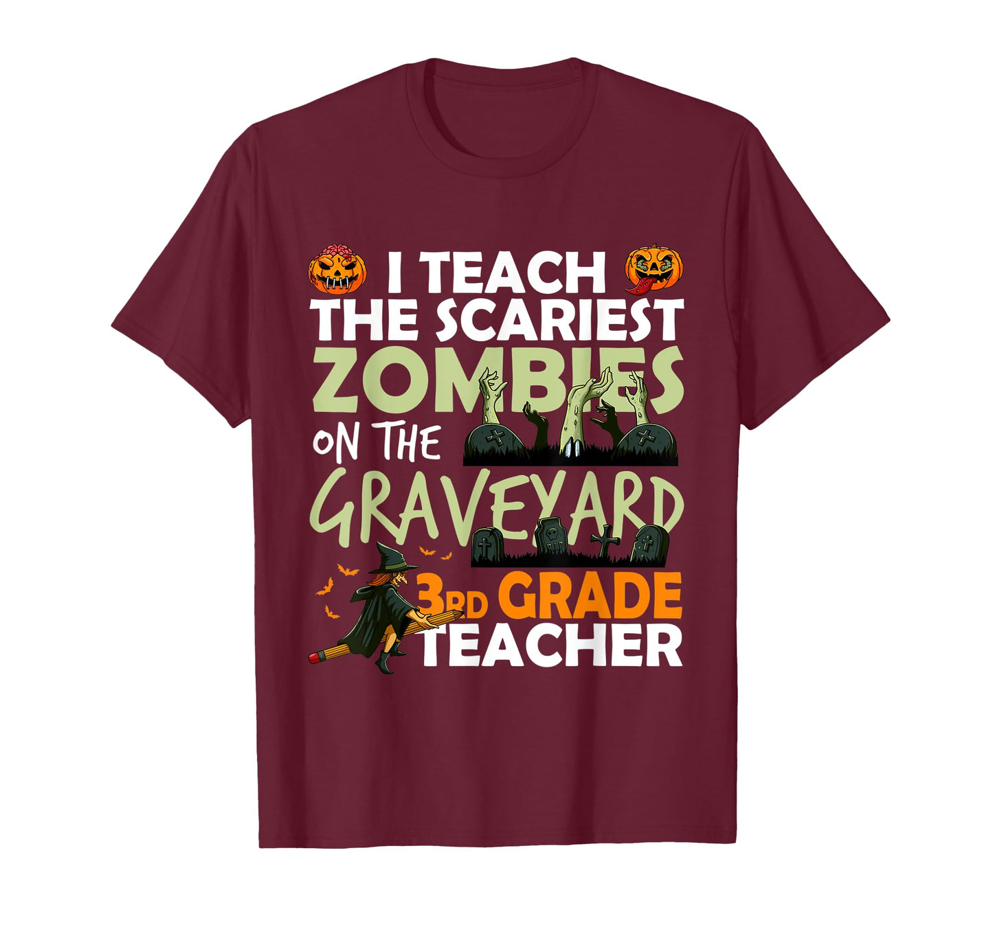 3rd Grade Teacher Teach Scariest Zombies On The Graveyard Men Women T-Shirt