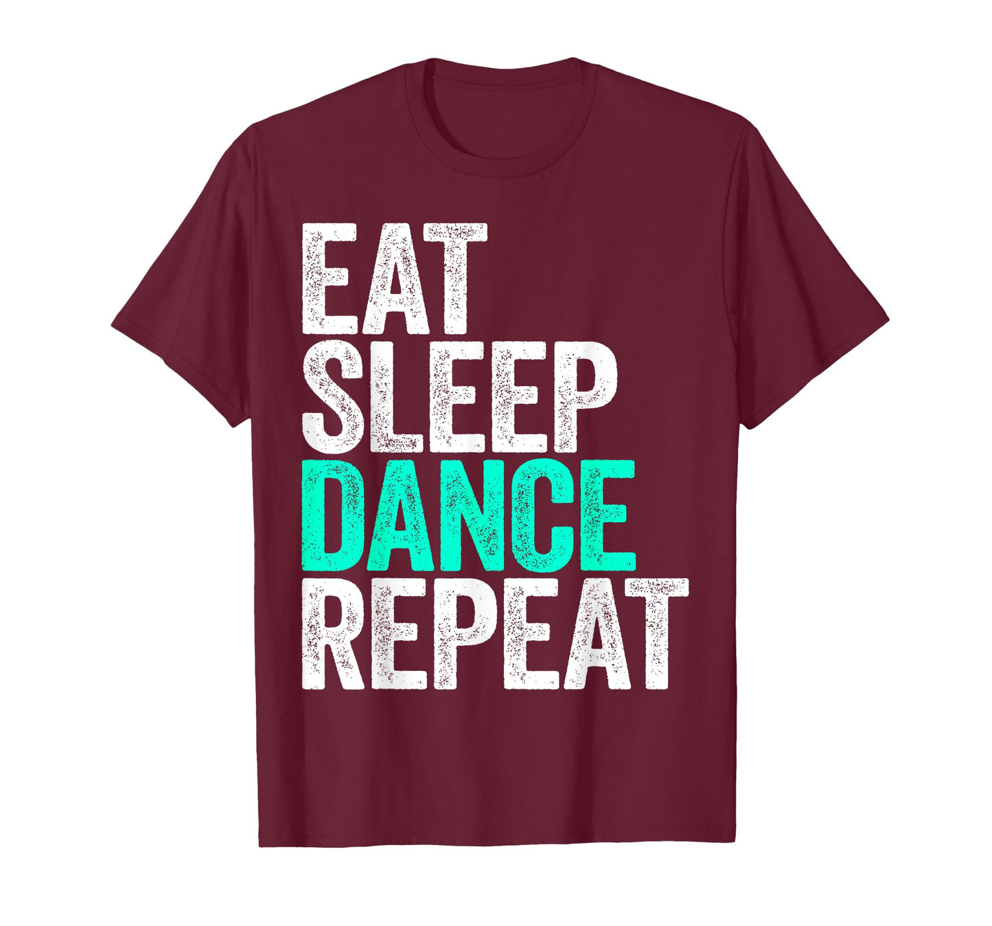 Eat Sleep Dance Repeat T-Shirt Dancer Shirt T-Shirt