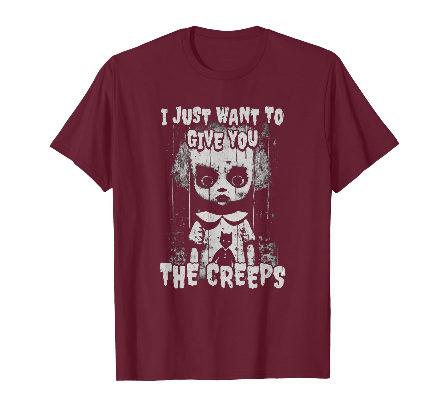I Just Want To Give You The Creeps Creepy Doll Shadow Lurks T-Shirt