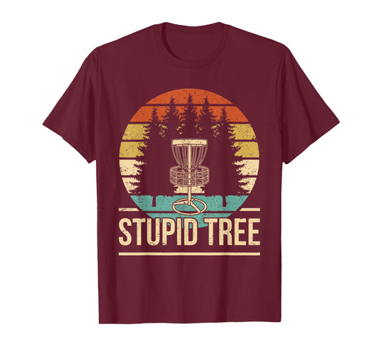 Cool Disc Golf Player Quote I Stupid Tree T-Shirt