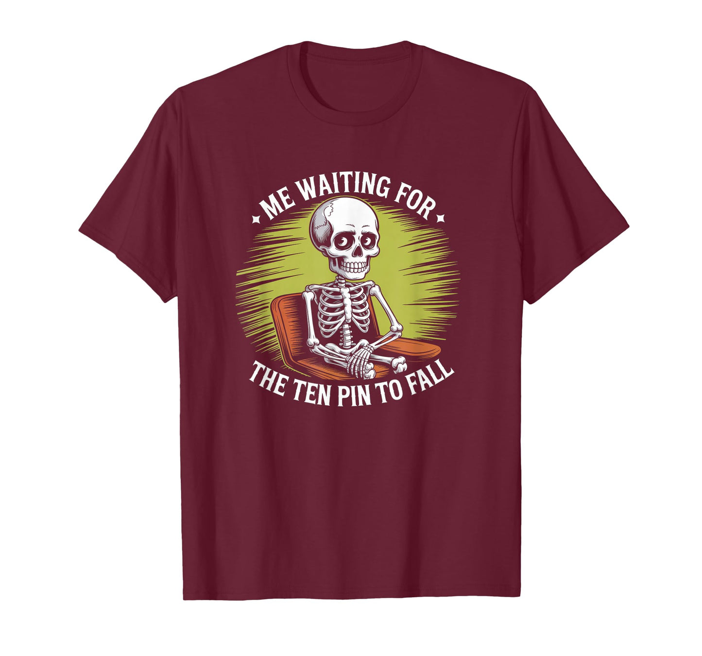 Bowling Skeleton Waiting for Ten Pin to Fall Humor T-Shirt