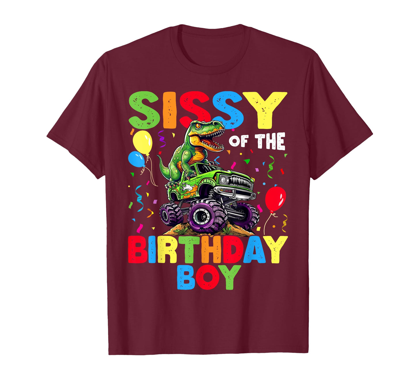 Sissy Of The Birthday Boy Dinosaur T-Rex Monster Truck T-Shirt