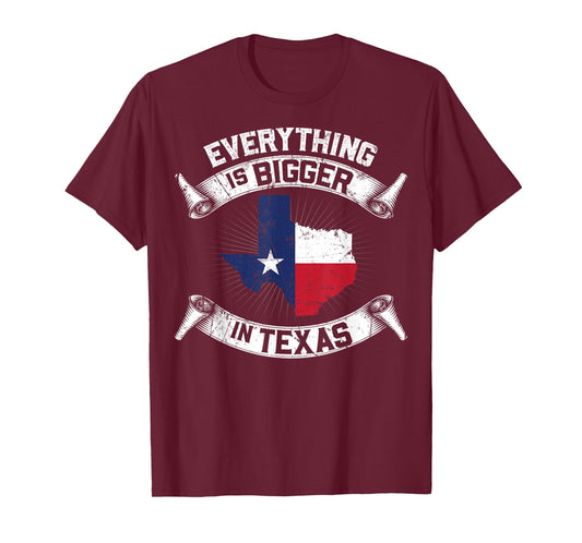 Everything Is Bigger In Texas Funny Texan Flag T-Shirt