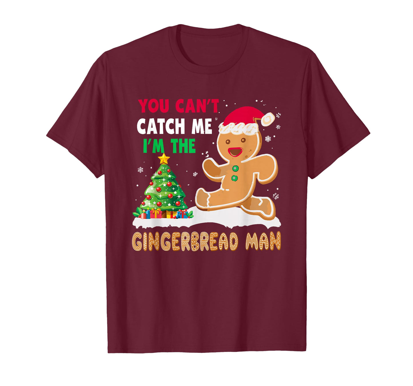 You Can’t Catch Me I’m The Gingerbread Man Christmas T-Shirt