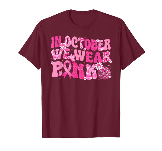 In October We Wear Pink Breast Cancer Awareness Disco Retro T-Shirt