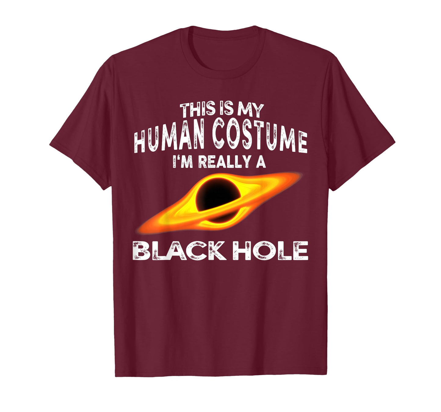 This is My Human Costume I'm Really a Black Hole Halloween T-Shirt
