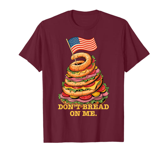 Funny Don't Bread On Me Submarine Sandwich USA Hoagie T-Shirt