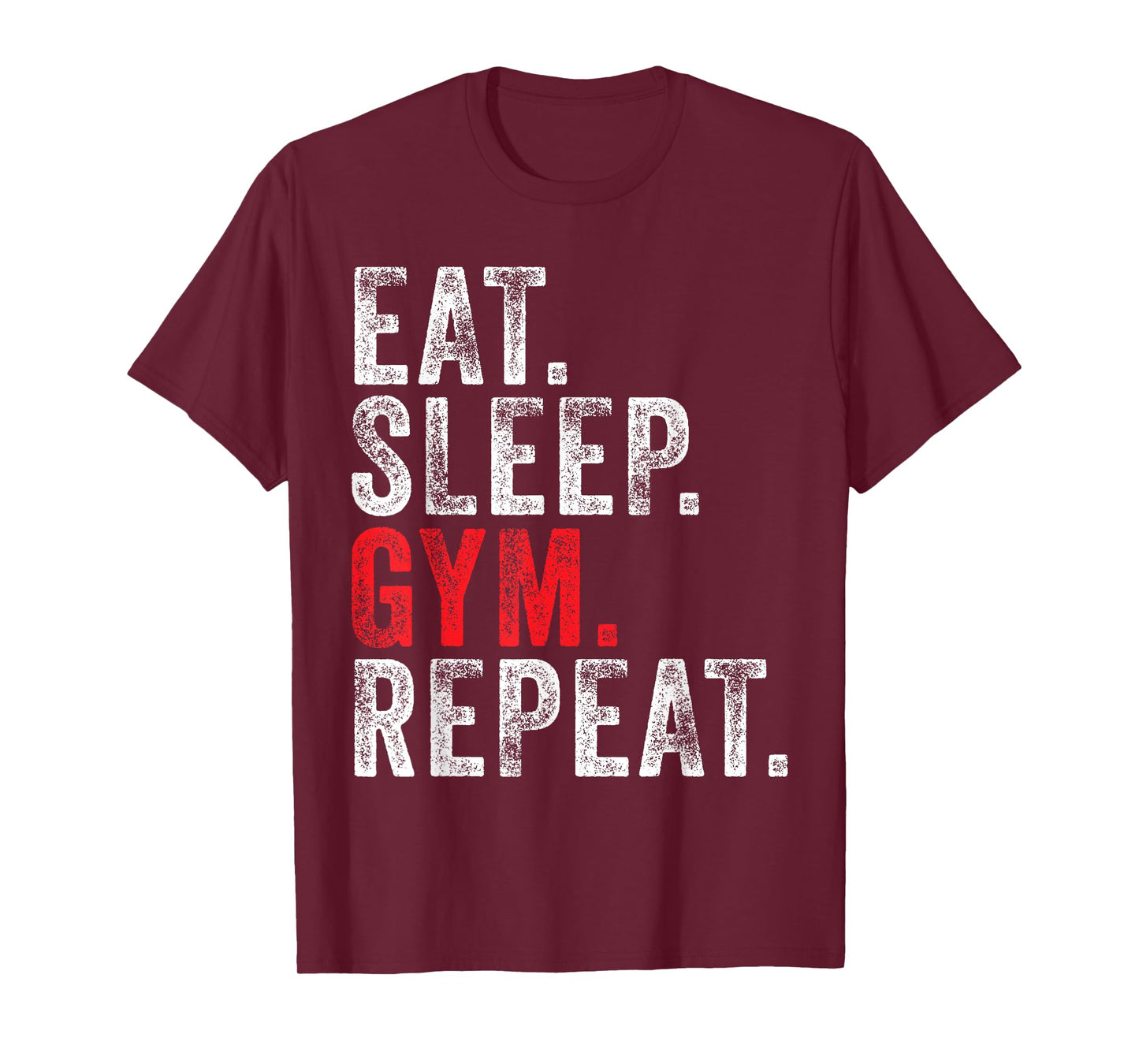 Eat Sleep Gym Repeat Funny Workout Train Vintage Distressed T-Shirt