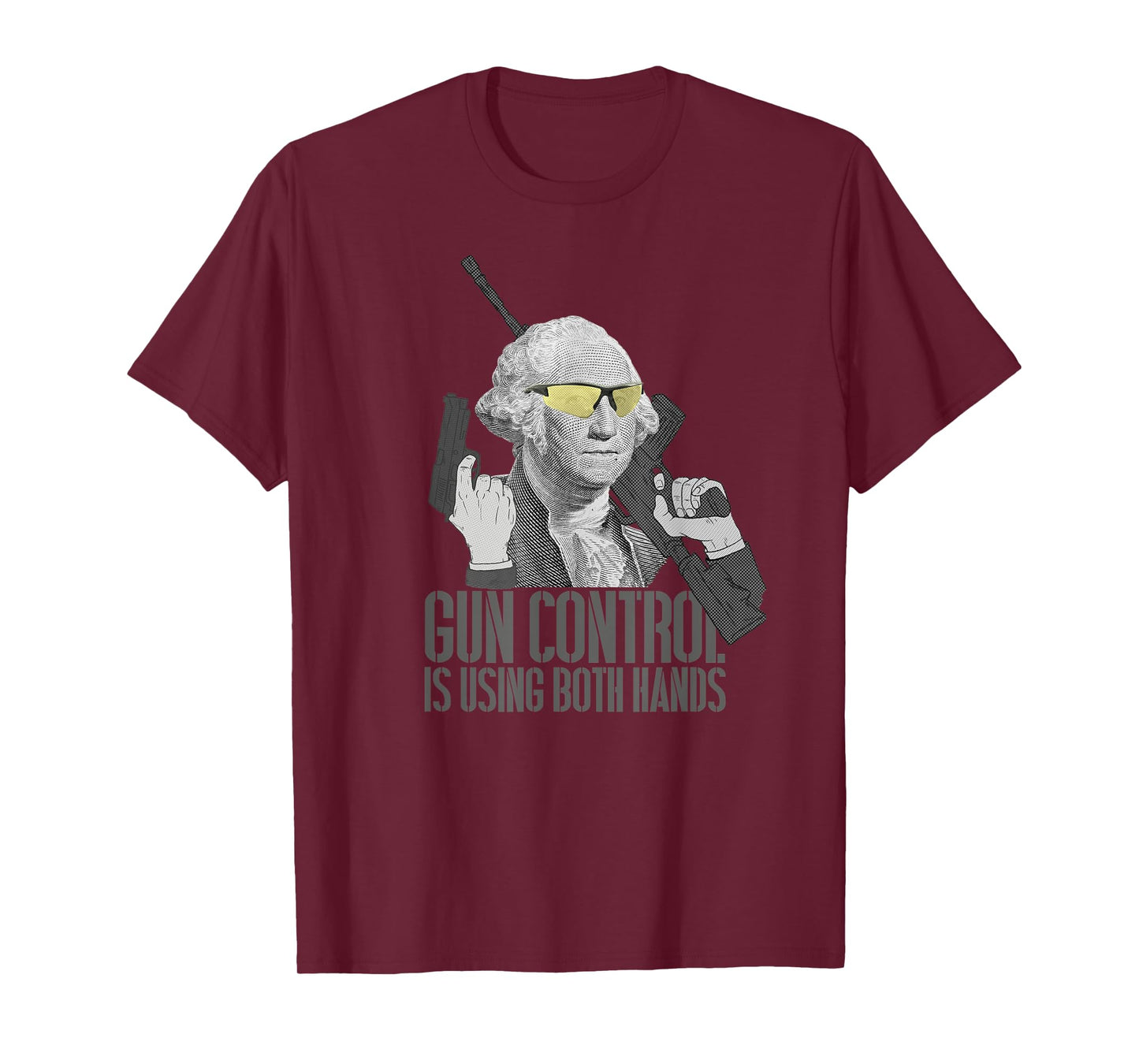 Gun Control Is Using Both Hands George Washington Funny Gun T-Shirt
