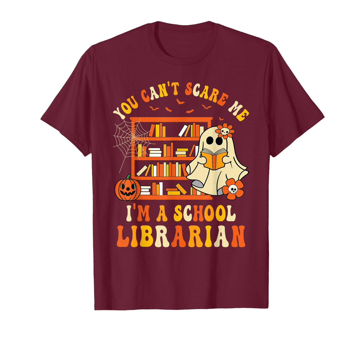 You Can't Scare Me I'm A School Librarian Ghost Halloween T-Shirt